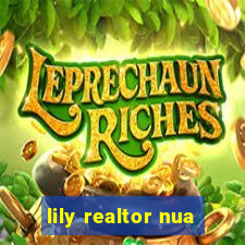 lily realtor nua